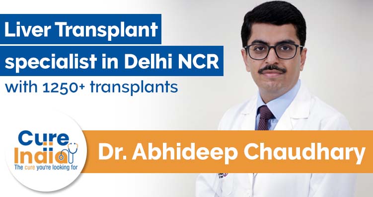 Dr Abhideep Chaudhary - Liver transplant specialist in India